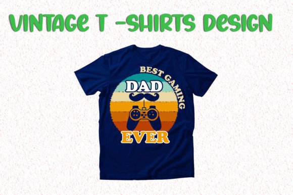 Best Gaming Dad Ever Graphics for T-Shirt Designs