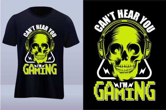 Cant Hear You Gaming Tshirt Design Graphics Freebies Review
