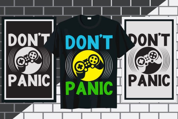 Don't Panic Gaming Graphics for T-Shirt Designs