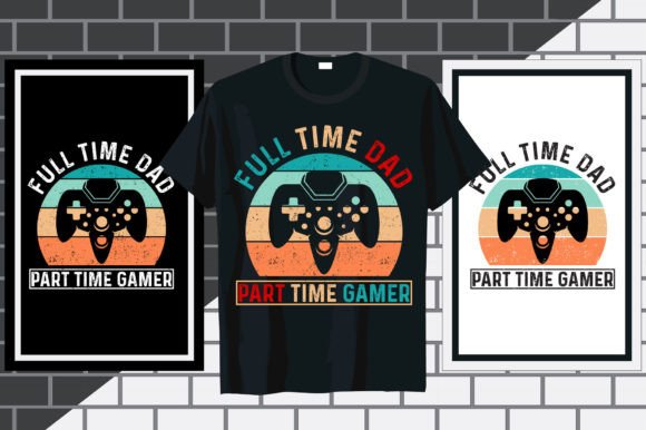 Full Time Dad Gaming Typography Graphics Freebies