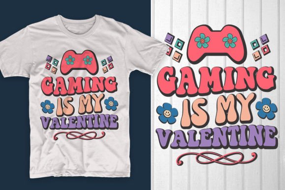 Gaming is My Valentine Graphics & T-Shirt Designs