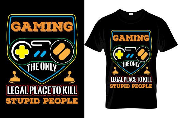 GAMING the ONLY LEGAL T-Shirt Design Graphics