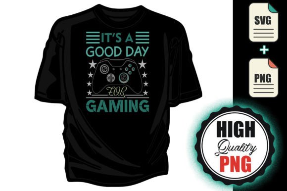 Its a Good Day for Gaming T-shirt Design Graphics Review