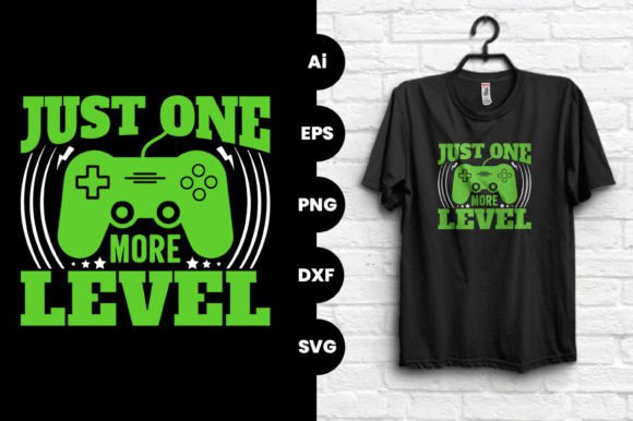 Just One More Level Gaming T-Shirt Graphics