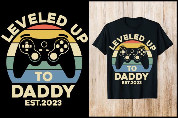 Leveled Up to Daddy Gaming: Graphics for T-Shirt Designs